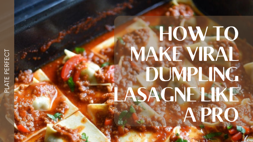 How to Make Viral Dumpling Lasagne Like a Pro